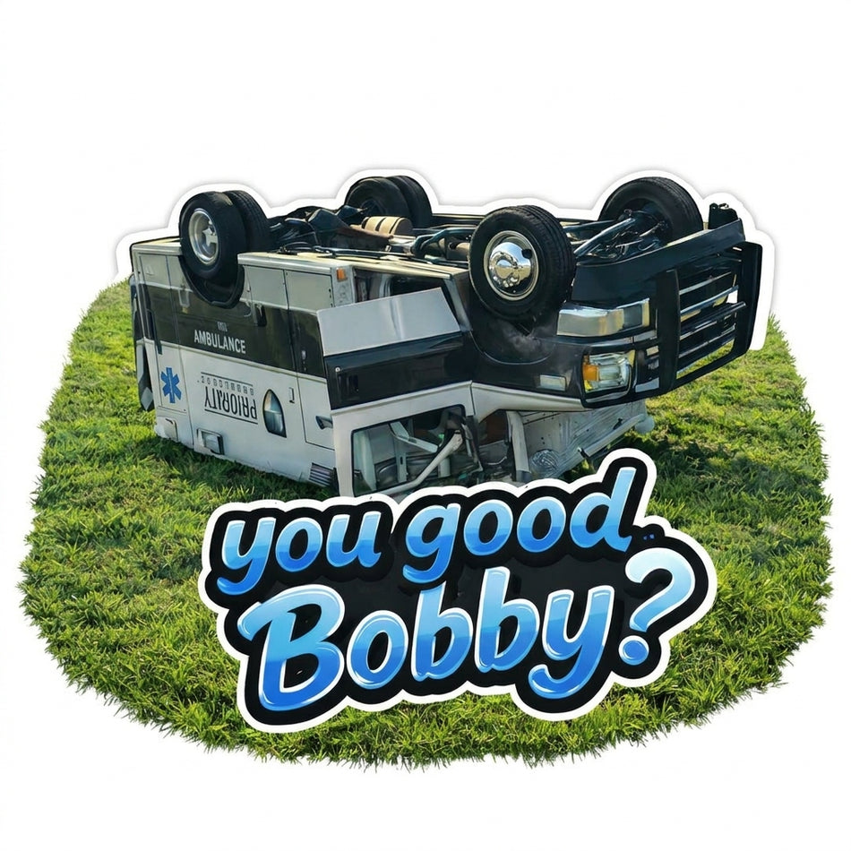 You Go Bobby Upside Down Ambulance Window/Hardhat Decal