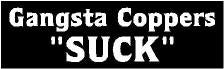 Gangsta Coppers Suck Expression Decal