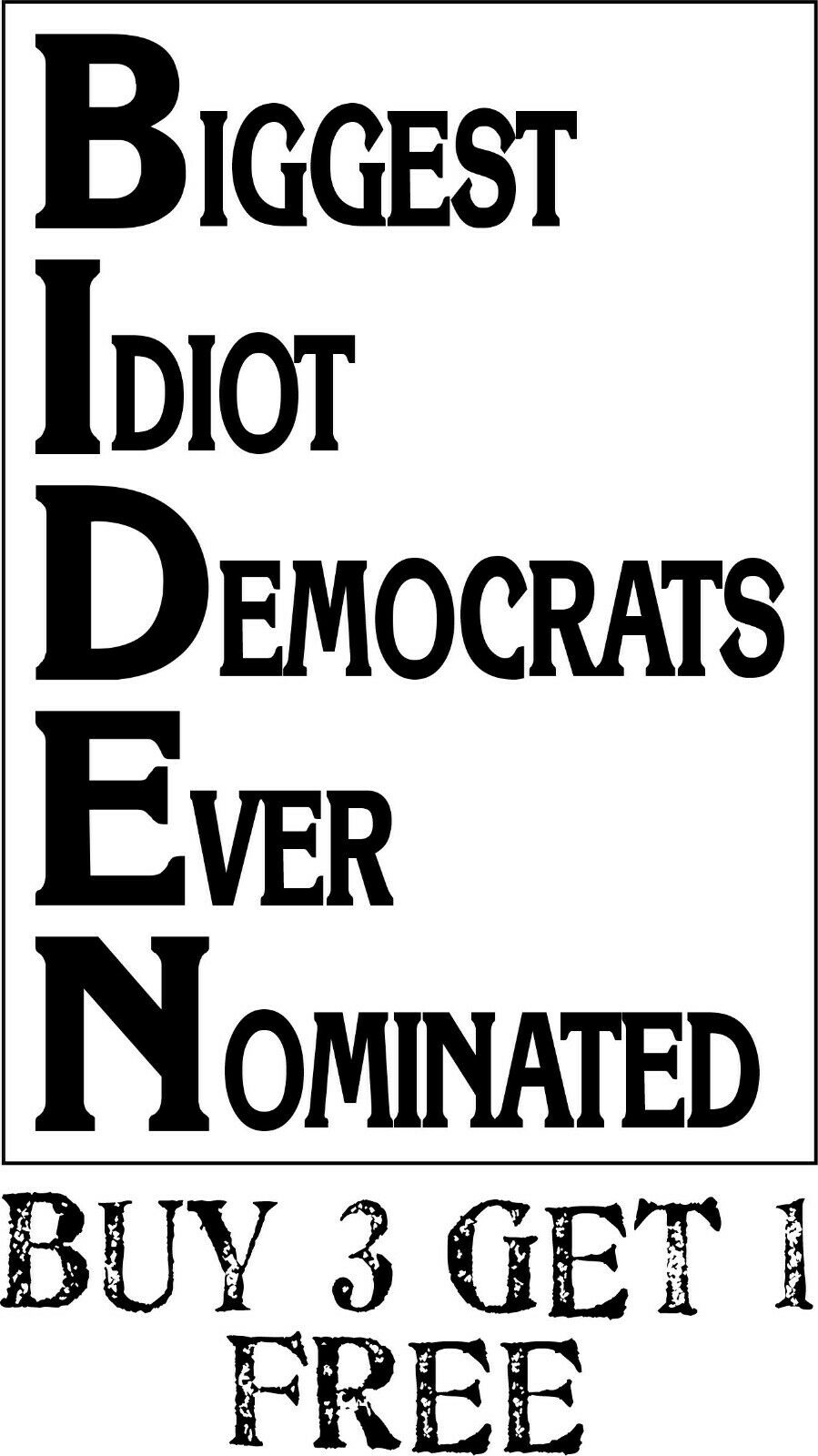 BIDEN Biggest Idiot Democrats Ever Nominated Bumper Sticker 6" x 4" Joe Biden - Powercall Sirens LLC
