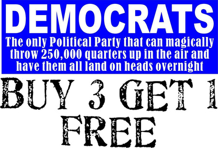 Democrats Bumper Sticker, Voter Fraud Magically land on heads Sticker 8.7" x 3" - Powercall Sirens LLC