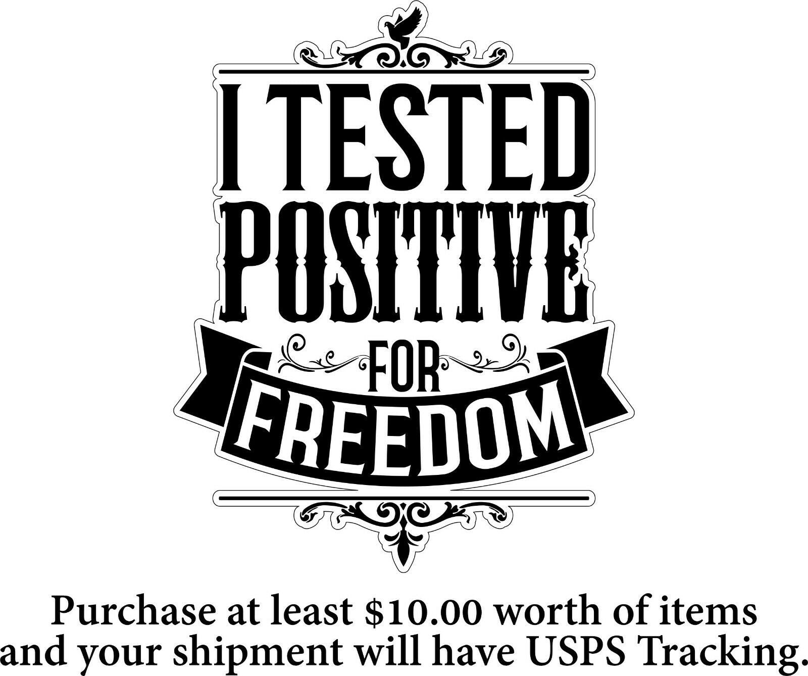 I tested Positive for FREEDOM Window or Hardhat Decal - Various Sizes - Powercall Sirens LLC