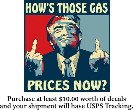 Trump How those gas prices now Window Sticker - Various Sizes - GAS PRICES SUCK - Powercall Sirens LLC