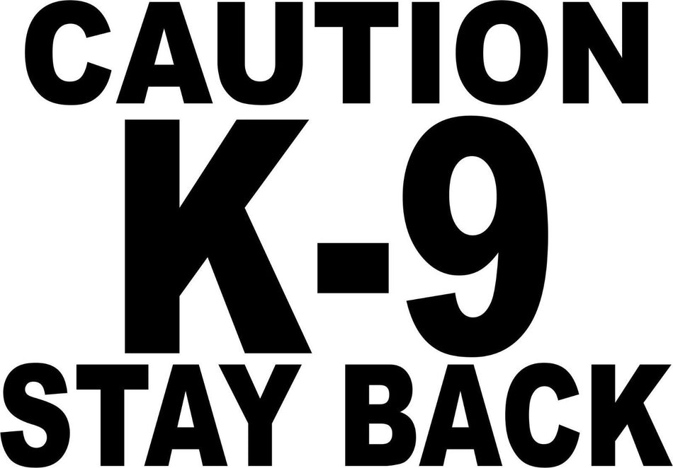 CAUTION K-9 STAY BACK (6" x 8.6" REFLECTIVE) Vinyl Decal Sticker-Various Colors - Powercall Sirens LLC