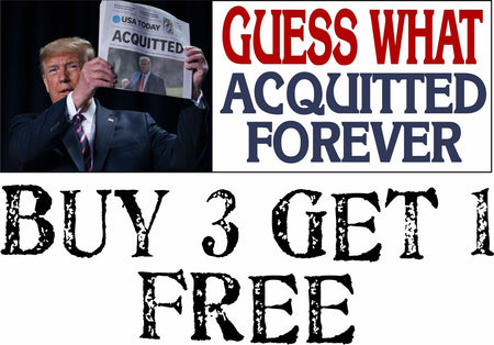 TRUMP ACQUITTED FOREVER Guess What Trump 2024 Bumper Sticker - 8.7" x 3" - Powercall Sirens LLC