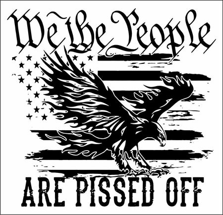 We the people are pissed off Bumper/Window Decal Sticker - Various Sizes - Powercall Sirens LLC