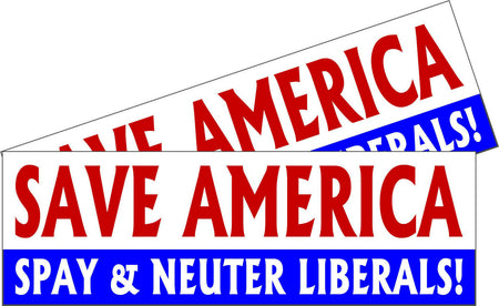 Republican Bumper Sticker Save America Neuter Liberals Sticker Decal 2 Pack - Powercall Sirens LLC