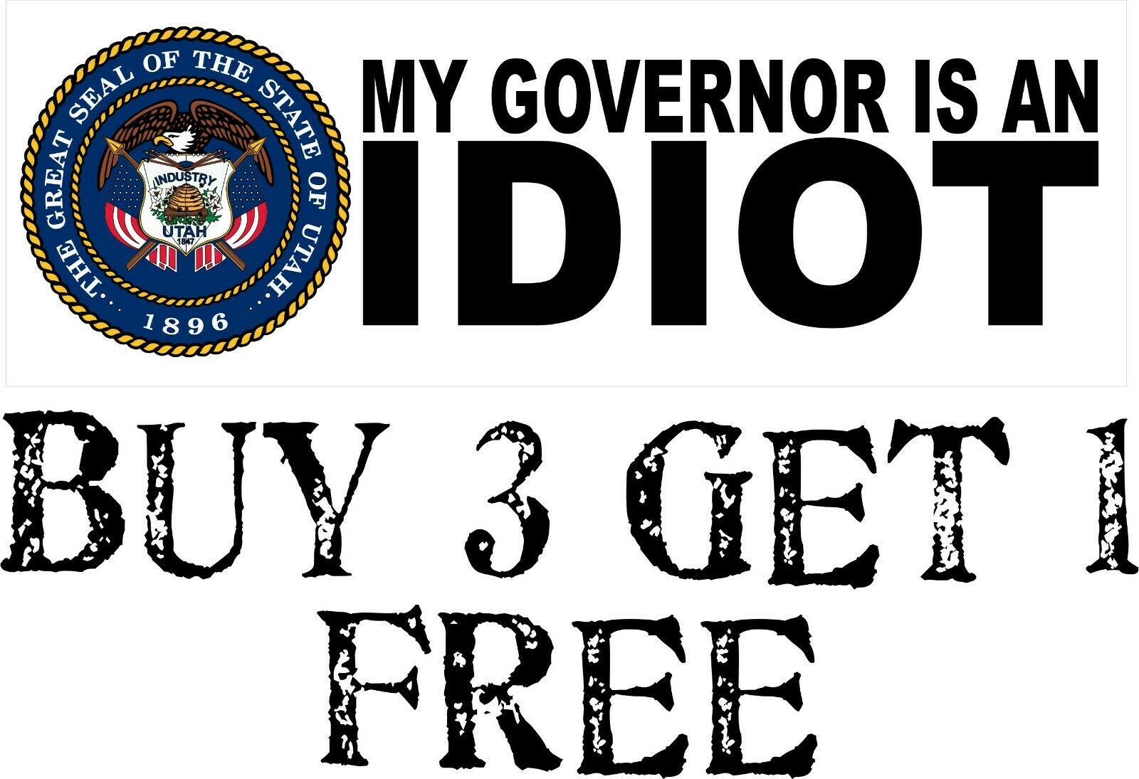 My governor is an idiot bumper sticker - State of UTAH Version - 8.7" x 3" - Powercall Sirens LLC