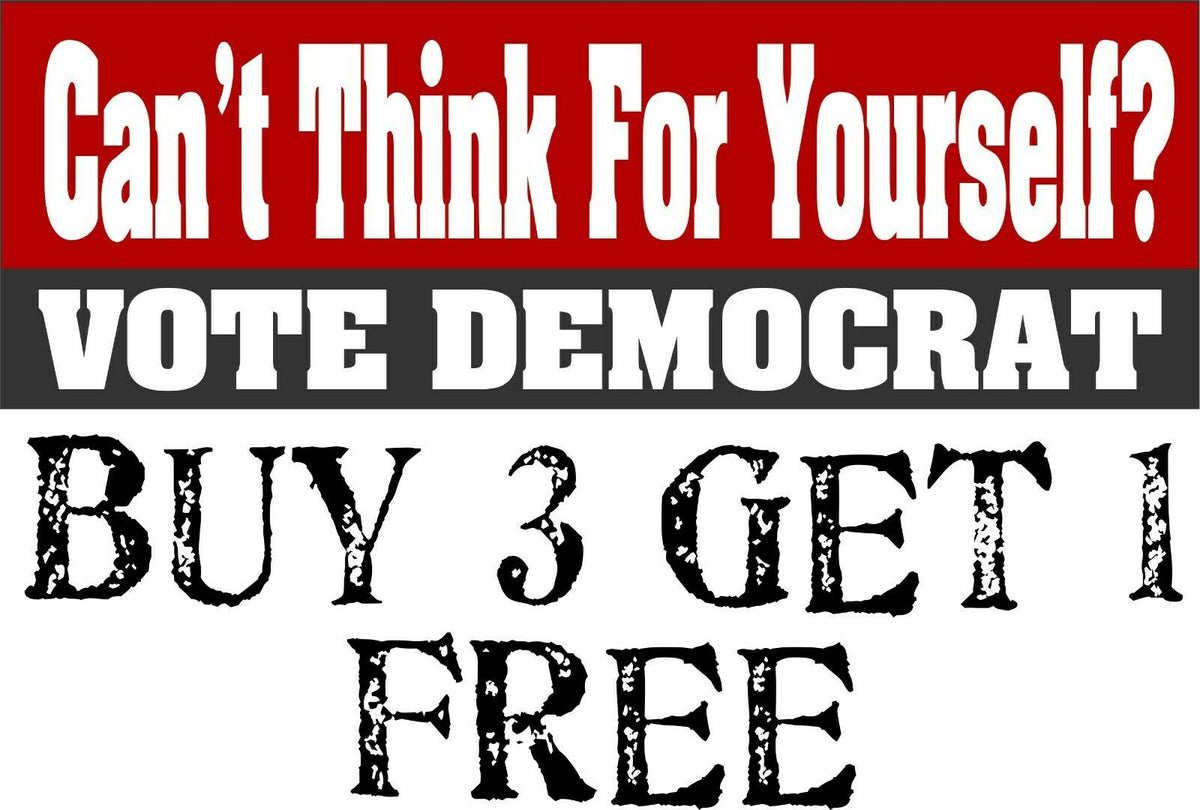 Vote Democrat Bumper Sticker, Can't think for yourself, vote democrat 8.8" x 3" - Powercall Sirens LLC