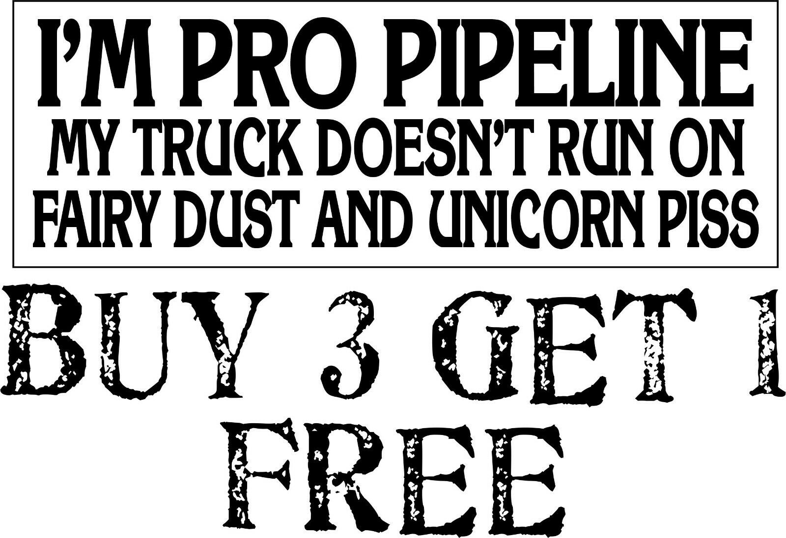 I'm Pro Pipeline My Truck Doesn't Run On Fairy Dust Unicorn Piss MAGNET  8.7"x3" - Powercall Sirens LLC