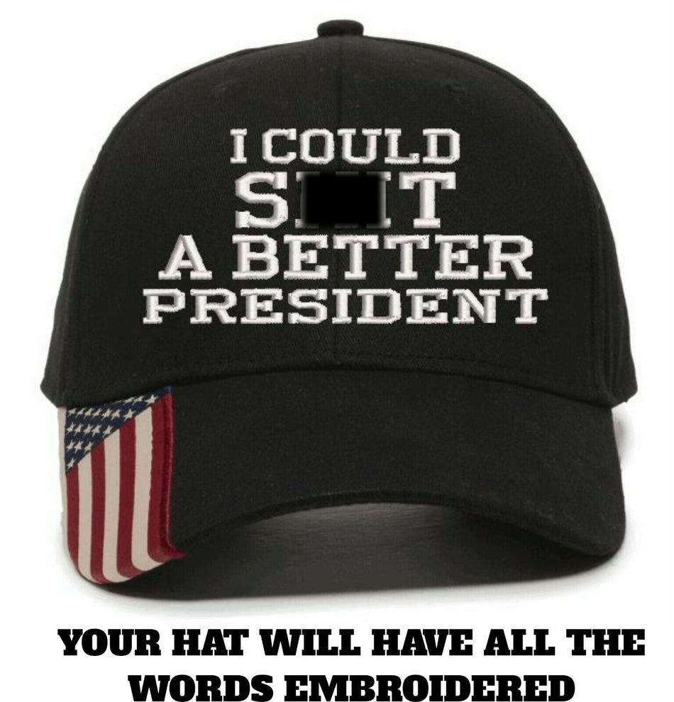 Anti Joe Biden I Could Sh*t a Better President Embroidered USA300 Adjustable Hat