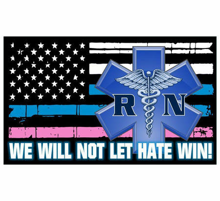 Nursing, RN, Doctor Decal WE WILL NOT LET HATE WIN Window Decal Various sizes - Powercall Sirens LLC