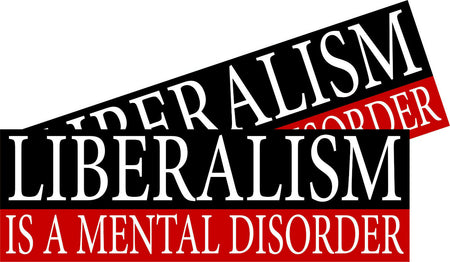 Liberalism is a Mental Disorder Conservative 2 Funny Bumper Stickers 8.8" X 3" - Powercall Sirens LLC