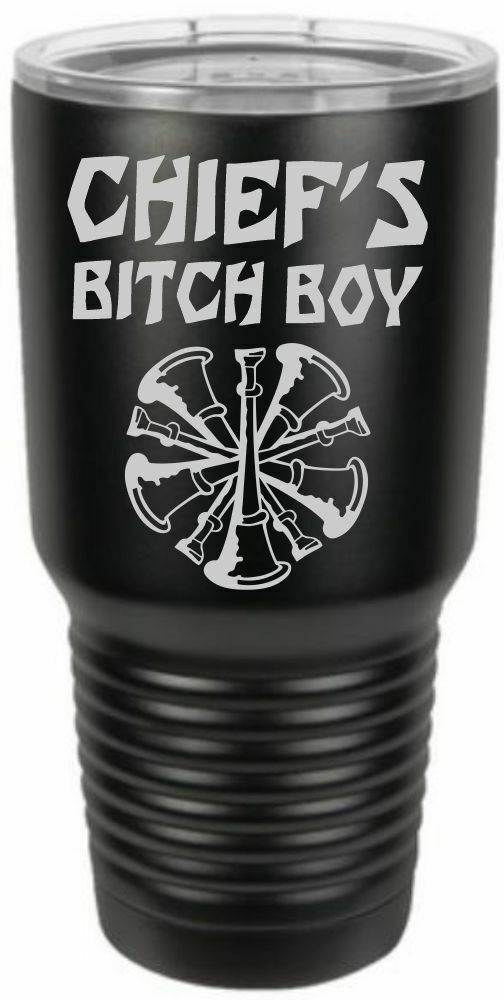 Firefighter Tumbler Engraved CHIEF'S BITC* BOY Engraved Tumbler Choice of Colors - Powercall Sirens LLC