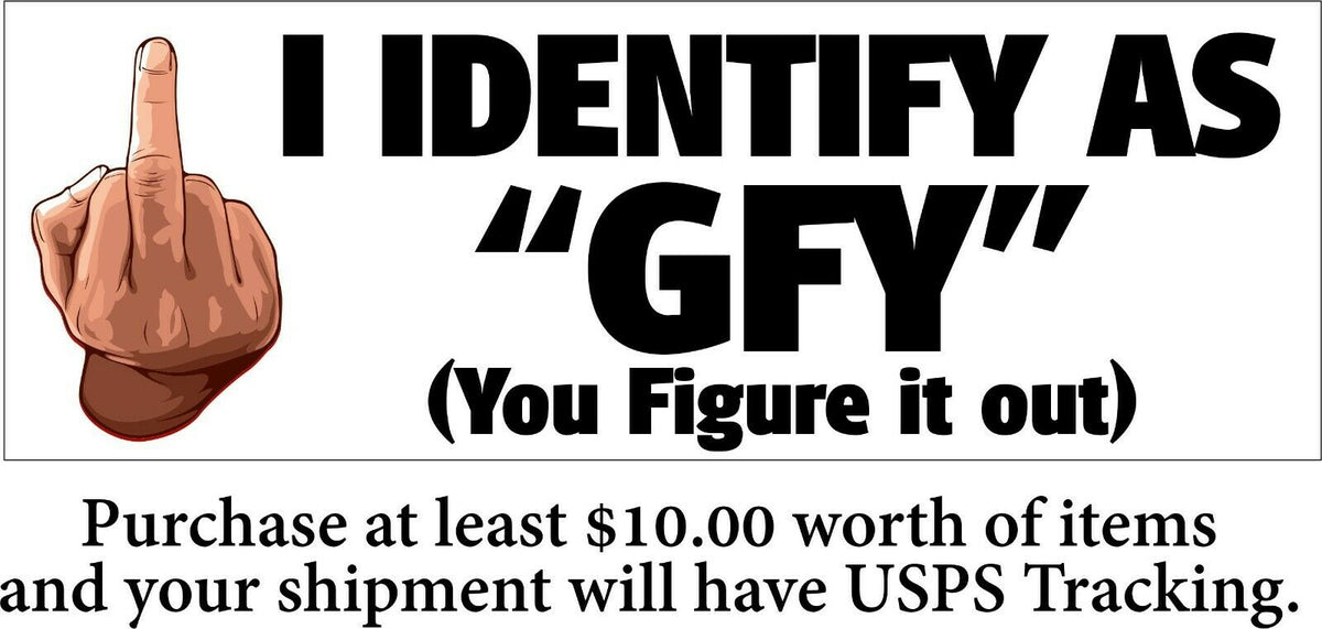 I Identify as GFY Bumper Sticker 8.6" x 3" Middle Finger Identity Bumper Sticker - Powercall Sirens LLC