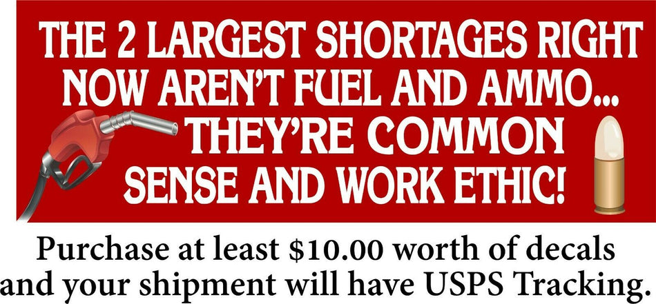 Gas Shortages Ammo Shortages Common Sense Work Ethic 8.6" x 3" Bumper Sticker - Powercall Sirens LLC