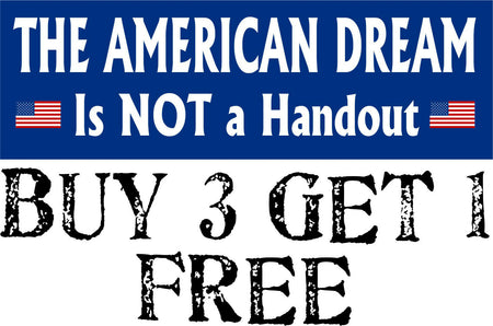 The American Dream Not a HANDOUT 8.8" x 3" Bumper Sticker anti liberal pro trump - Powercall Sirens LLC