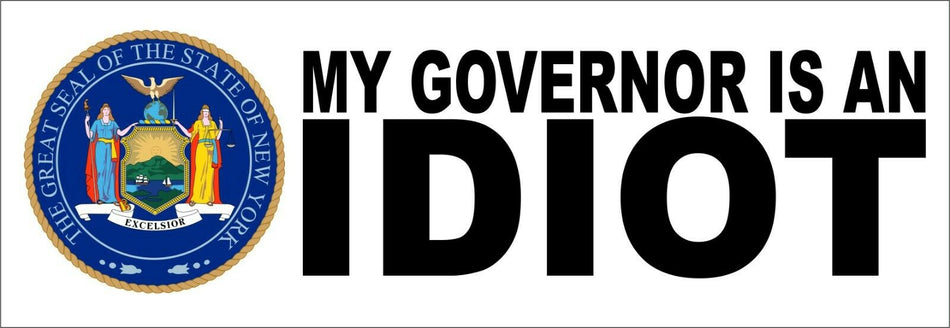 My governor is an idiot bumper sticker decal - New York Cuomo - 8.7" x 3" - Powercall Sirens LLC