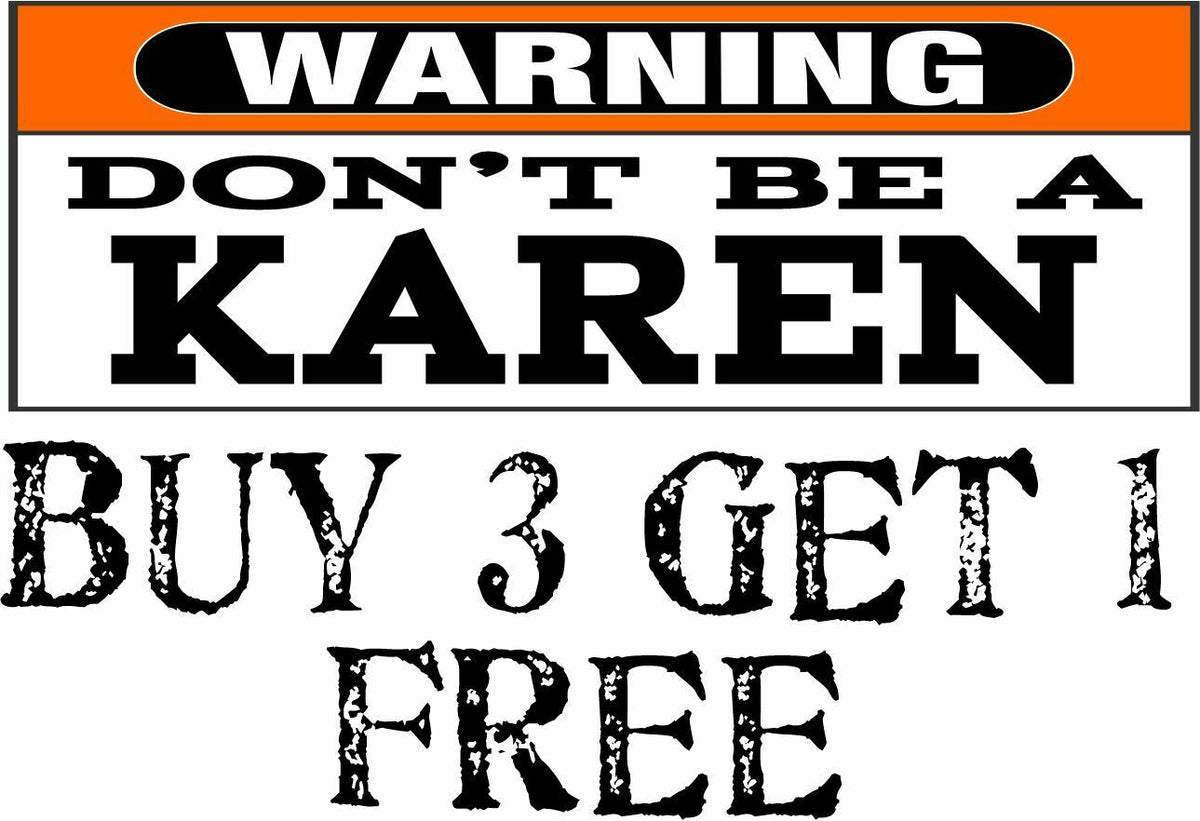 Don't Be A Karen Exterior Bumper Sticker 8.7" x 3" - Powercall Sirens LLC