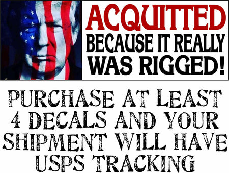 TRUMP ACQUITTED Bumper Sticker - "Because it really was rigged" 8.7" x 3" Decal - Powercall Sirens LLC