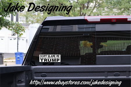 Don't Blame Me I Voted For Trump Bumper Sticker 8.7" x 3" - Powercall Sirens LLC