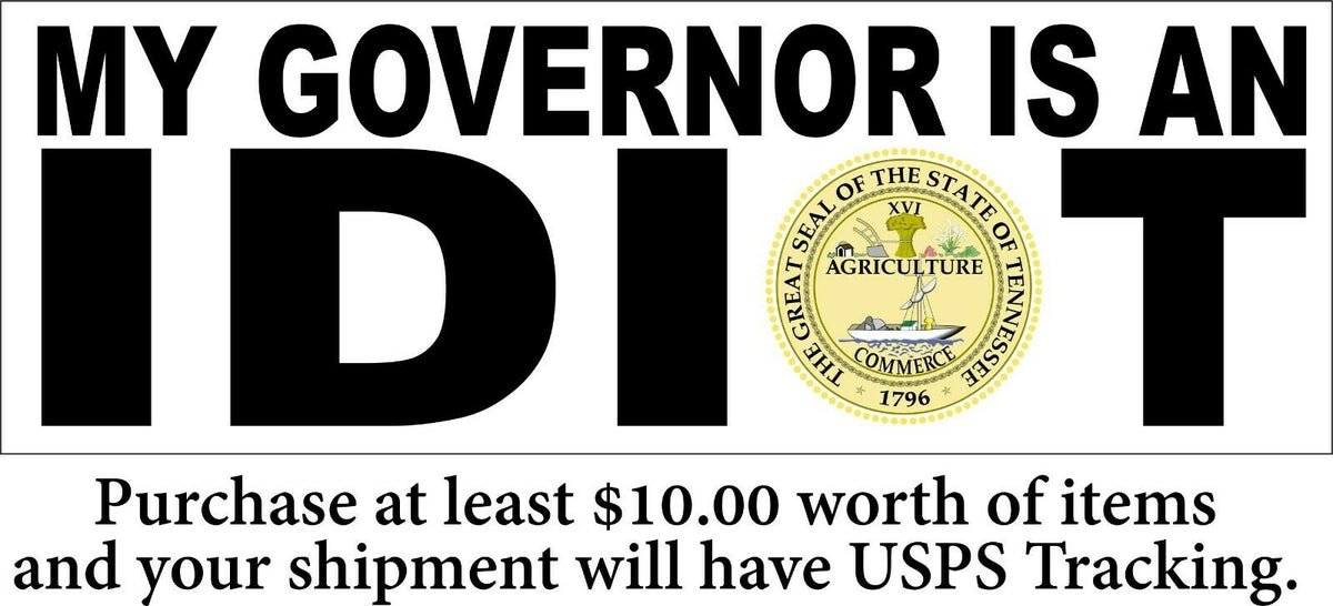 My governor is an idiot bumper sticker - STATE OF TENNESSEE - 8.6" x 3" STICKER - Powercall Sirens LLC