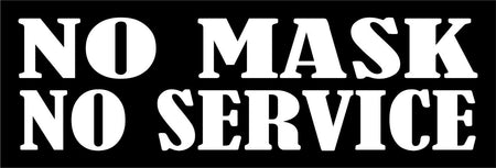 NO MASK NO SERVICE Bumper / Window Sticker 8.7" x 3" White or Black you choose. - Powercall Sirens LLC