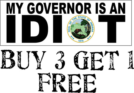 My governor is an idiot bumper sticker - STATE OF INDIANA Version - 8.8" x 3" - Powercall Sirens LLC