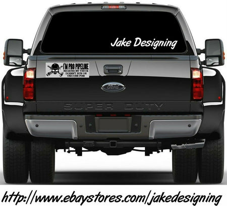 I'm Pro Pipeline Bumper Sticker or Magnet - Because my truck doesn't run on piss - Powercall Sirens LLC