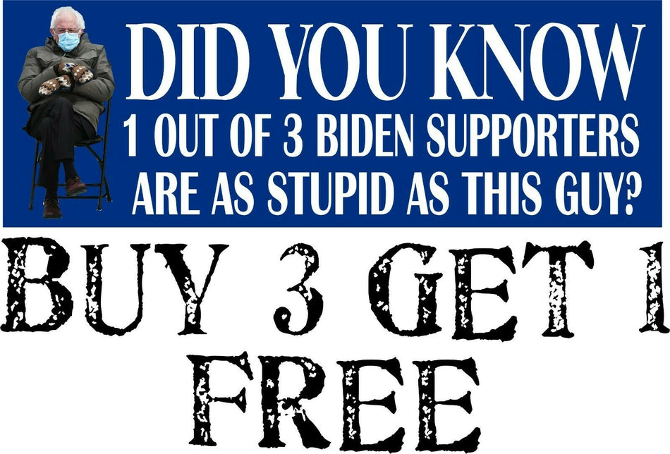 1 out of 3 Biden as stupid as this guy 8.7"x3" - Powercall Sirens LLC
