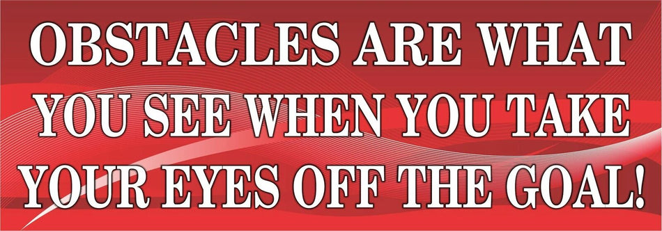 Obstacles are what you see Bumper sticker/magnet - Powercall Sirens LLC