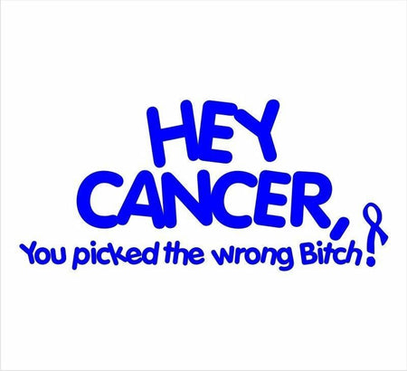 Hey Cancer you picked the wrong B*tch - Breast Cancer 7" x 3.2" Various Colors! - Powercall Sirens LLC