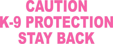 Caution K-9 PROTECTION - Stay Back 10" X 4" Decal - Canine Dog - Various colors - Powercall Sirens LLC