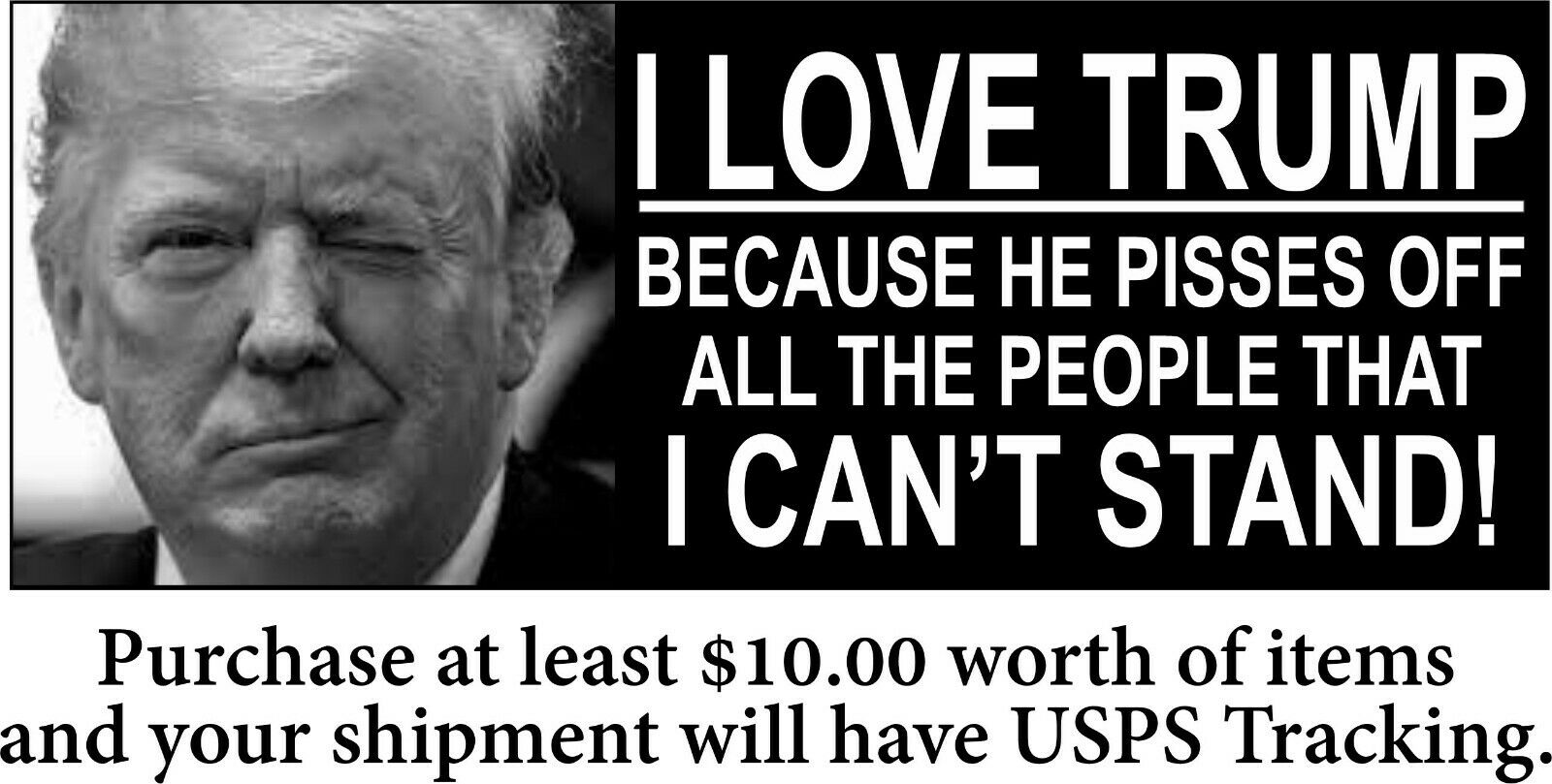 I LOVE TRUMP AUTO MAGNET - Pisses off everyone I can't Stand 8.6" x 3" MAGNET - Powercall Sirens LLC