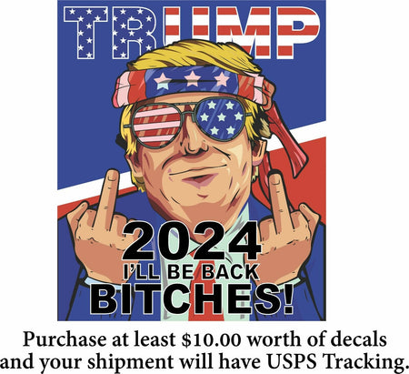 Trump 2024 Sticker "I'll be back Bitches" 6" x 5" Exterior Bumper / Window Decal - Powercall Sirens LLC