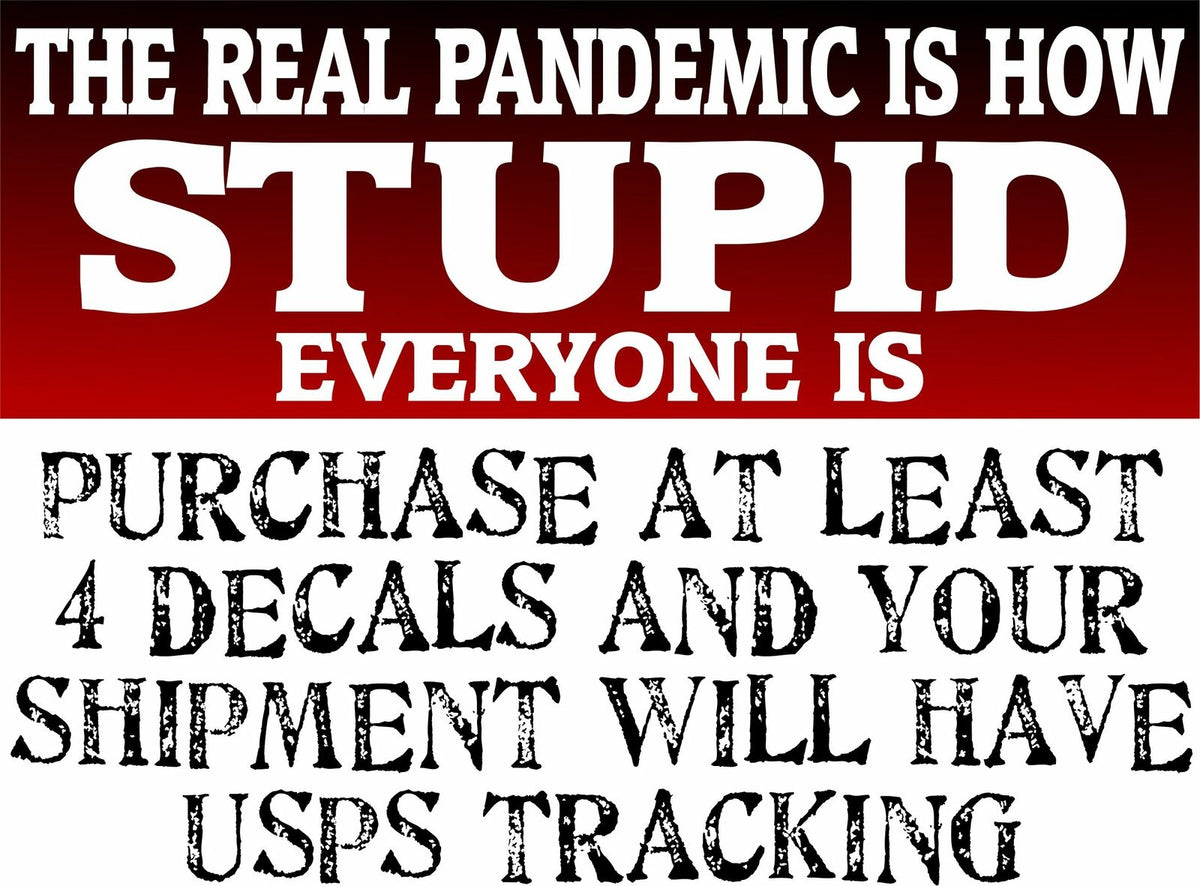 The Real Pandemic is how Stupid Everyone is Bumper Sticker 8.7" x 3" - Powercall Sirens LLC