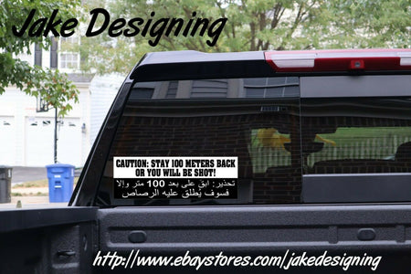 Caution Stay 100 Meters Back Or You Will Be Shot Bumper Sticker 8.8" x 3" Decal - Powercall Sirens LLC