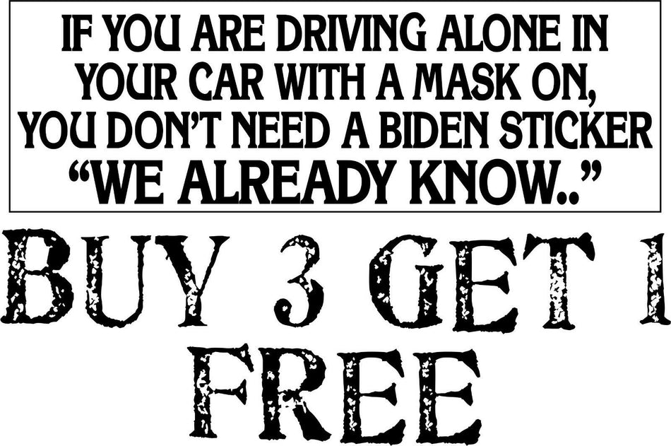 ALONE IN A CAR WITH A MASK ON BIDEN WE ALREADY KNOW Auto Magnet 8.7" x 3" - Powercall Sirens LLC