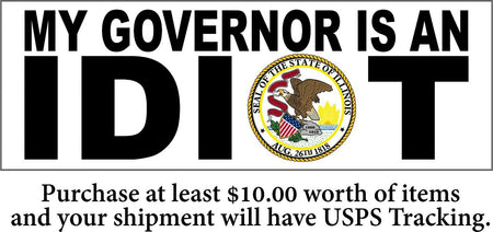 My governor is an idiot bumper sticker - STATE OF ILLINOIS - 8.6" x 3" STICKER - Powercall Sirens LLC