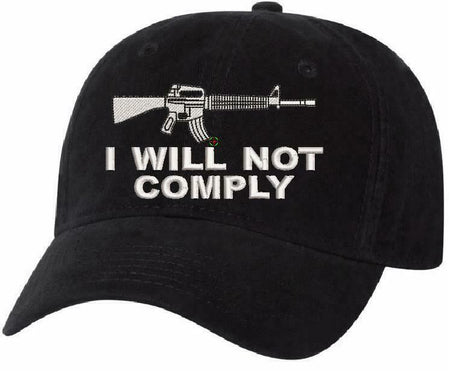I will not comply Hat Embroidered AH-35 UNSTRUCTURED HAT - 2nd amenemdment hat - Powercall Sirens LLC