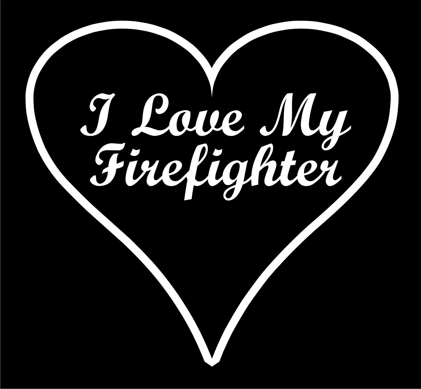 Firefighter Decal - I Love My Firefighter 6" Exterior window Decal in White - Powercall Sirens LLC