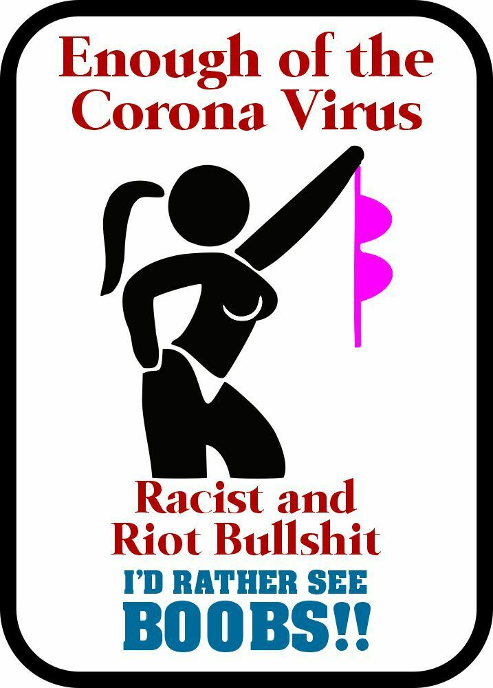 Enough of the Corona Racism Riots We Want Boobs Window Sticker - Various Sizes - Powercall Sirens LLC