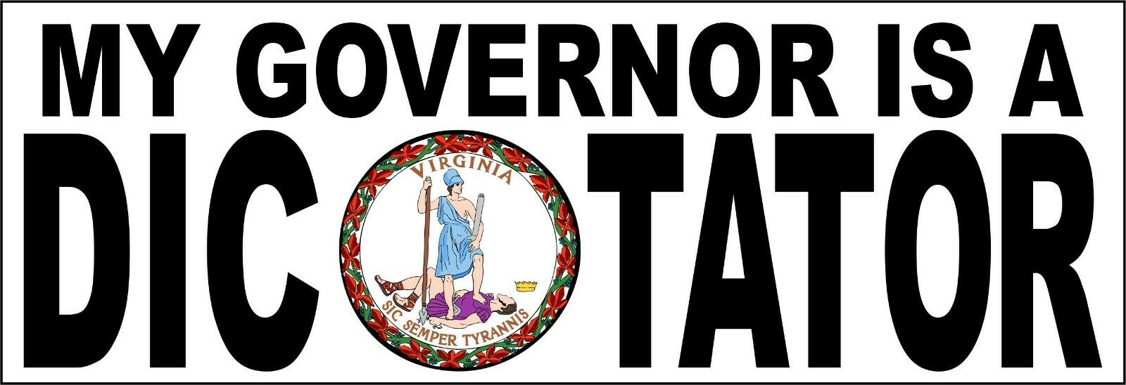 My governor is an dictator bumper sticker - Version 2 Virginia - 8.8" x 3" - Powercall Sirens LLC