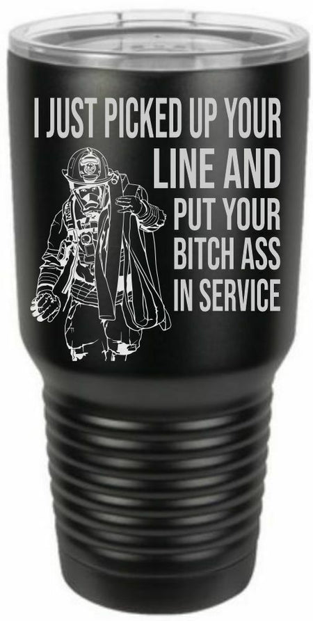 Firefighter Tumbler Engraved BIT*CH AS* IN SERVICE Tumbler Choice of Colors - Powercall Sirens LLC