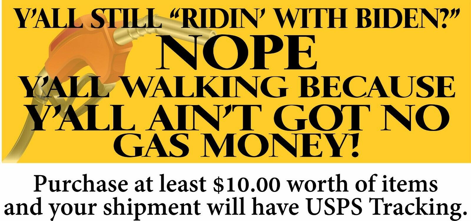 Joe Biden Bumper Sticker - No Gas Money Y'all Walking Bumper Sticker or Magnet - Powercall Sirens LLC
