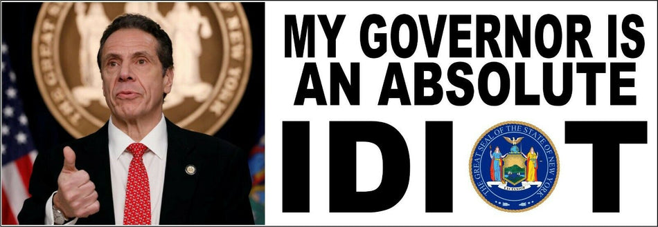 My governor is an ABSOLUTE idiot NEW YORK bumper sticker decal - 8.7" x 3" - Powercall Sirens LLC