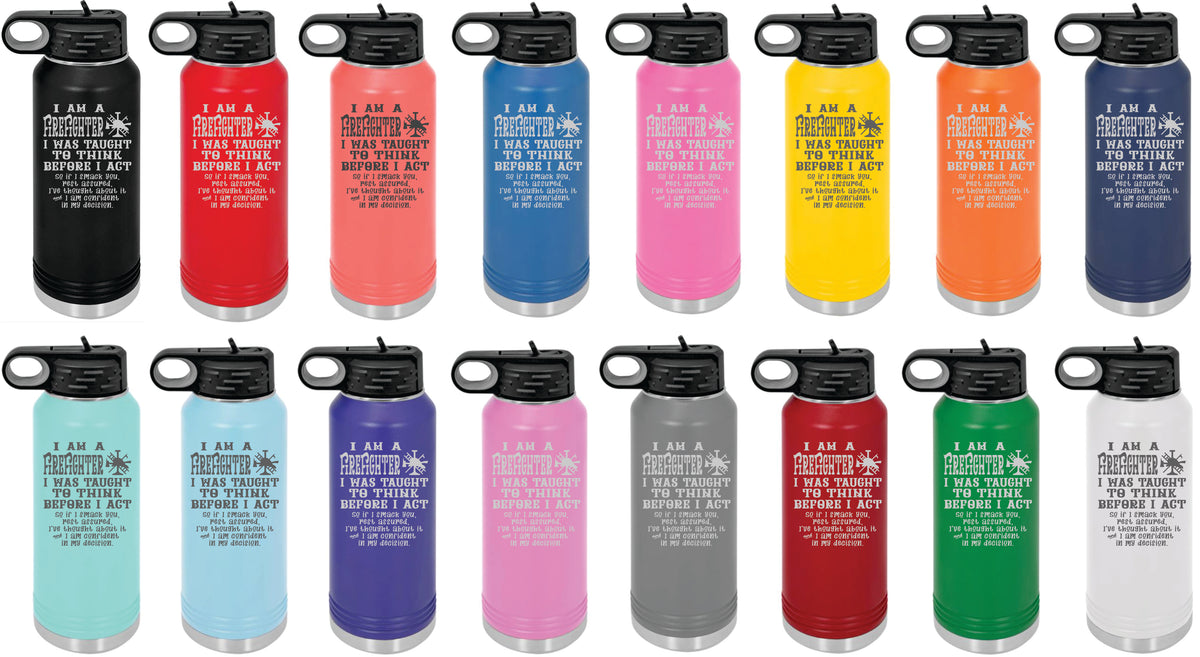 Think Before I Act Engraved Skinny Tumbler or Water Bottle - Powercall Sirens LLC