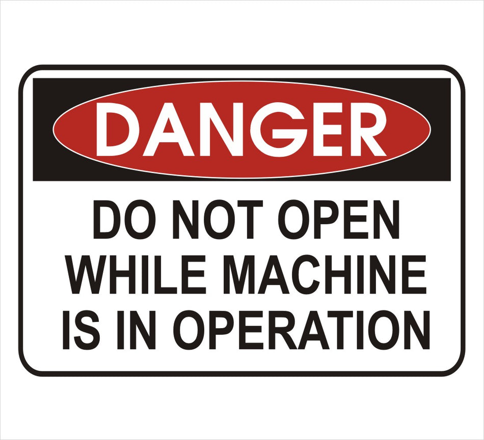 Do Not Open While Machine Is In Operation Danger Decal