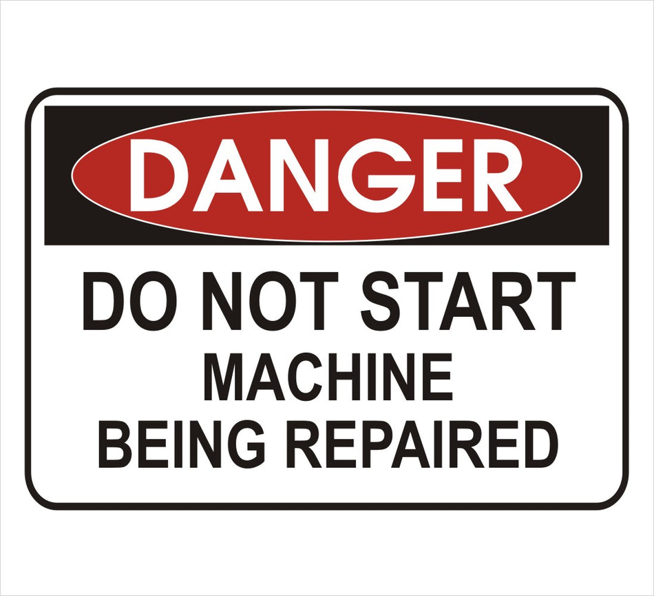 Do Not Start, Machine Being Repaired Danger Decal
