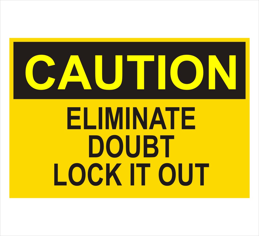 Caution Eliminate Doubt Lock It Out Decal