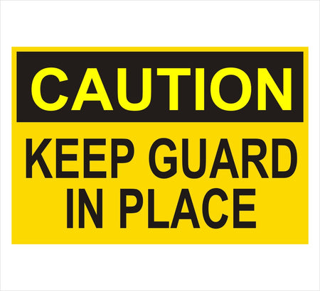 Caution Keep Guard In Place Decal